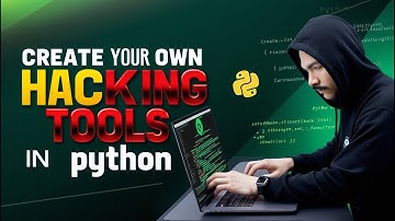 How to Create Your Own Hacking Tools in Python | Building Your Own Hacking Tools in Python