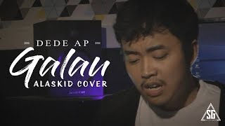 ALASKID - GALAU ( lagu terbaper dijamin nangis)  ( Covered by Dede Ap )