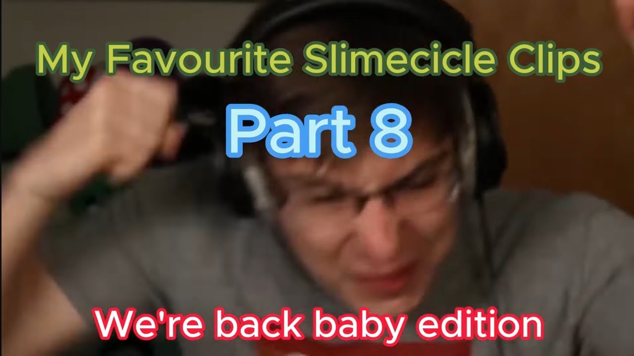 My Favourite Slimecicle Clips - Part 8