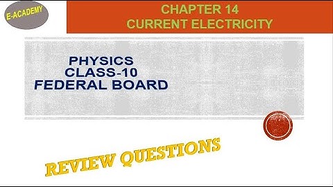 Federal Board-Physics-Class-10-Chapter-14-Current Electricity-Review Questions