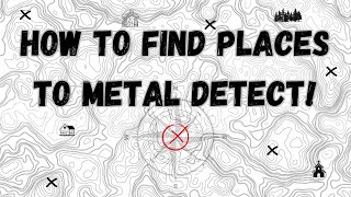 How to find places to metal detect! Online tools to help you find treasure!