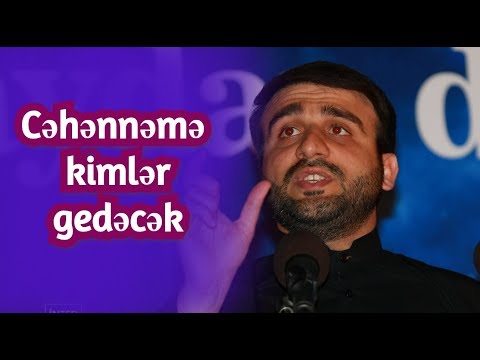 Cəhənnəmə kimlər gedəcək bu kəslər - Hacı Ramil