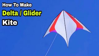 How To Make a Delta Kite | How to Make a Kite | How To Make a Glider Kite | Classy Inventor