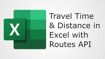 Get Travel Time and Distance in Excel in 2025 with Google Routes API