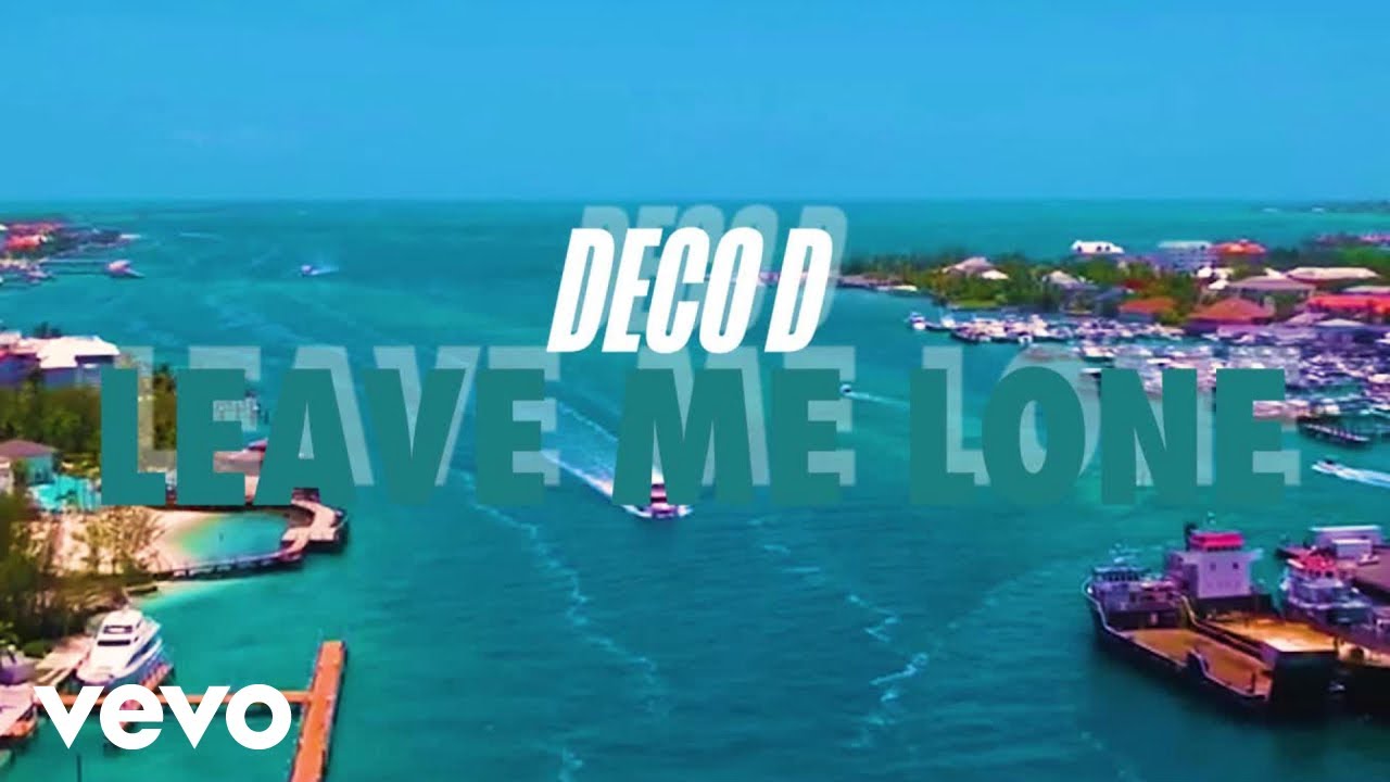 Watch Deco D - Leave Me Lone on YouTube Watch Deco D - Leave Me Lone on YouTube