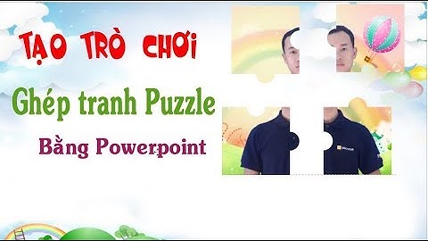 Tạo trò chơi ghép tranh Puzzle trong Powerpoint như thế nào