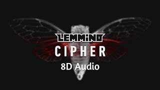 Lemmino - Cipher 8D Audio