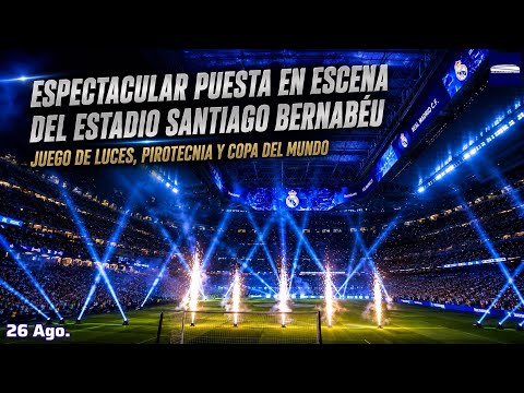 ESPECTACULAR PUESTA EN ESCENA EN EL ESTADIO SANTIAGO BERNABÉU.