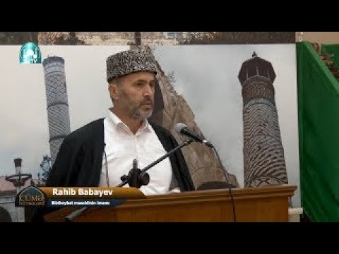 Bibiheybət məscidi  Haci Rahib Babayev - Mövzu: Nəfsin islah olunmasında oruc tutmağın rolu