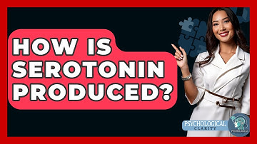 How Is Serotonin Produced? - Psychological Clarity
