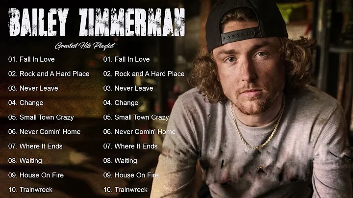 Bailey Zimmerman Greatest Hits - Best Of Bailey Zi...