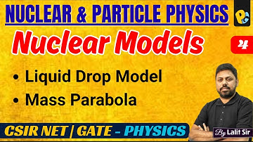 Nuclear Models | Liquid Drop Model | Lec 04 | Volume Energy | Surface Energy |  CSIR NET & GATE