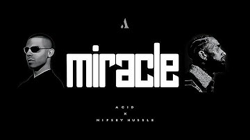 Nipsey Hussle  - A Miracle (Acid Remix)