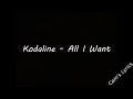 Kodaline - All I Want | Lyrics |