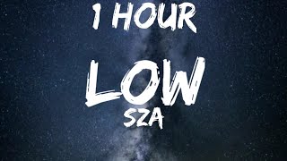 SZA - Low [1HOUR] (Sped Up\/Lyrics) \\