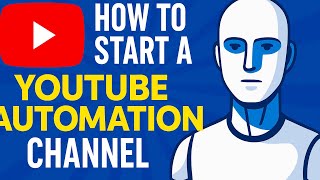 How To Start A Youtube Automation Channel Step-By-Step For Beginners
