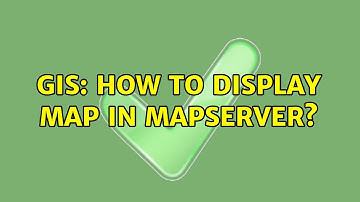 GIS: How to display map in MapServer? (2 Solutions!!)