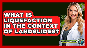 What Is Liquefaction In The Context Of Landslides? - Earth Science Answers