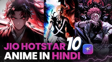 Top 10 Hindi-Dubbed Anime on JioHotstar | Must-Watch List for Indian Fans