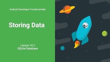 Store Data Using SQLite Database (Android Development Fundamentals, Unit 4: Lesson 10.2)