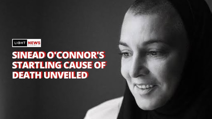 Sinead O Connor S Cause Of Death Revealed Six Months After Star S Tragic Death