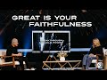 Great is Your Faithfulness - Louie + Shelley Giglio
