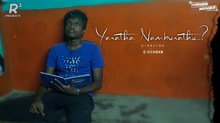 Yaratha Namburathu..? | Tamil Short Film | Vanga N...