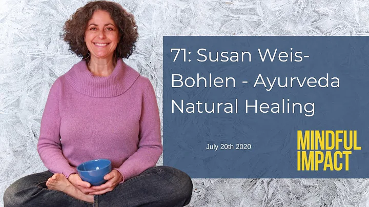 71: Susan Weis-Bohlen - Ayurveda Natural Healing