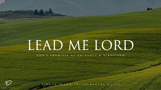 : Lead Me Lord (God's Promises of Guidance): 3 Hour Prayer & Meditation Music