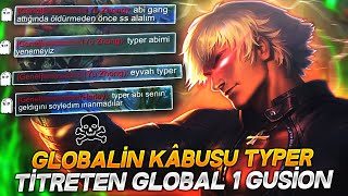 TOP 1 GLOBAL GUSION / GLOBALİN KABUSU TYPER ACIMIYOR!!