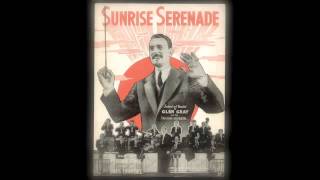 Glen Gray & The Casa Loma Orchestra - Sunrise Serenade (1939)