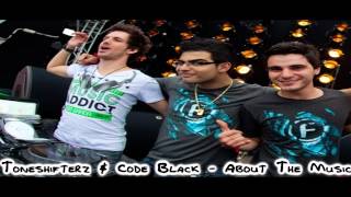 Toneshifterz & Code Black - About The Music [[HQ & HD]]