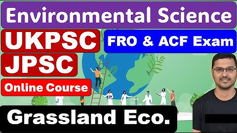 Environmental Science for UKPSC |JPSC| ACF-FRO-Logging Officer| Jharkhand| Grassland Ecosystem |