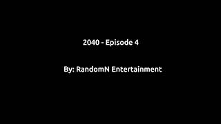 2040 - Episode 4