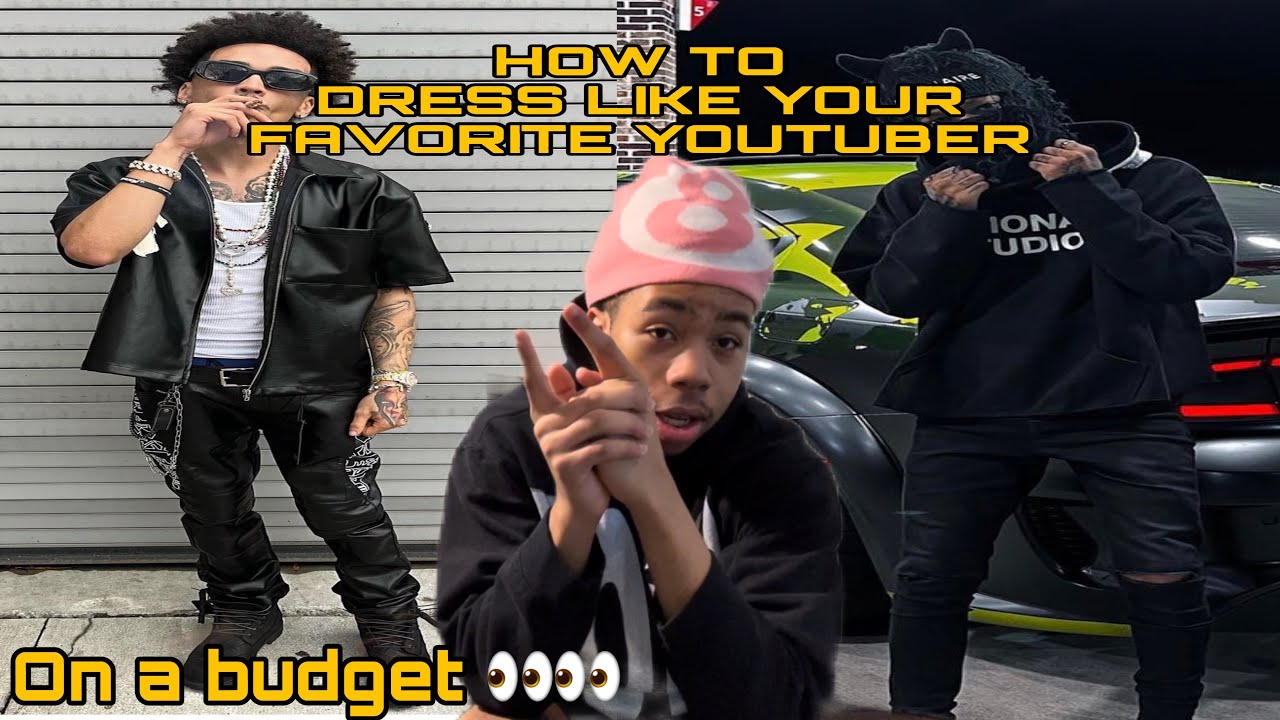 Youtuber And Rapper HOW TO DRESS LIKE YOUR FAVORITE YOUTUBER/RAPPER ON A BUDGET (Can’t miss ...