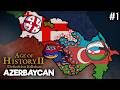KAFKASLAR BİZİMDİR! ⚔ | Age of History 2 D.E - AZERBAYCAN | Bölüm 1