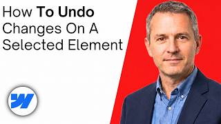 How To Undo Changes On A Selected Element In Webflow