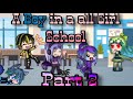 👱🏻♂️|A Boy in an all Girl School|👩🏻||✨Part 2✨||Gacha Life||