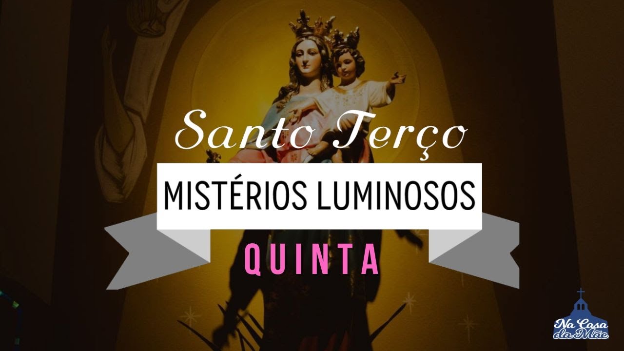 Santo Terço dos Mistérios Luminosos - 04 de maio