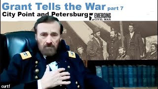 Grant Tells the War, Part 07: City Point to Appomattox