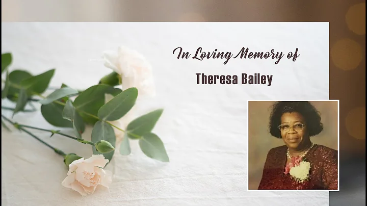 Celebrating the life of Theresa Bailey