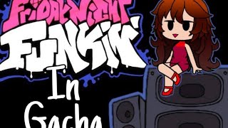 ●Friday Night Funkin●Tutorial●In Gacha Club●