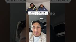Sero El Mero Will Ein Disstrack Gegen Xatar Machen