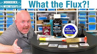 How to Decide Which Type of Flux to Use and How to Use Flux!  Workbench Wednesdays