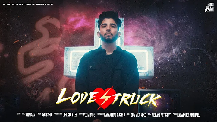 Lovestruck - Armaan ft. Byg Byrd | G World Records...