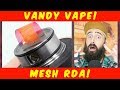 Vaping The Mesh RDA By Vandy Vape!