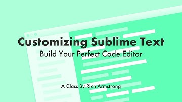 Customizing Sublime Text: Build Your Perfect Code Editor