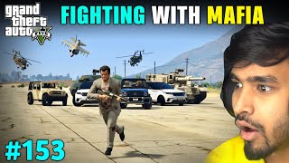 FIGHTING WITH MAFIA GONE WRONG | GTA 5 GAMEPLAY #153