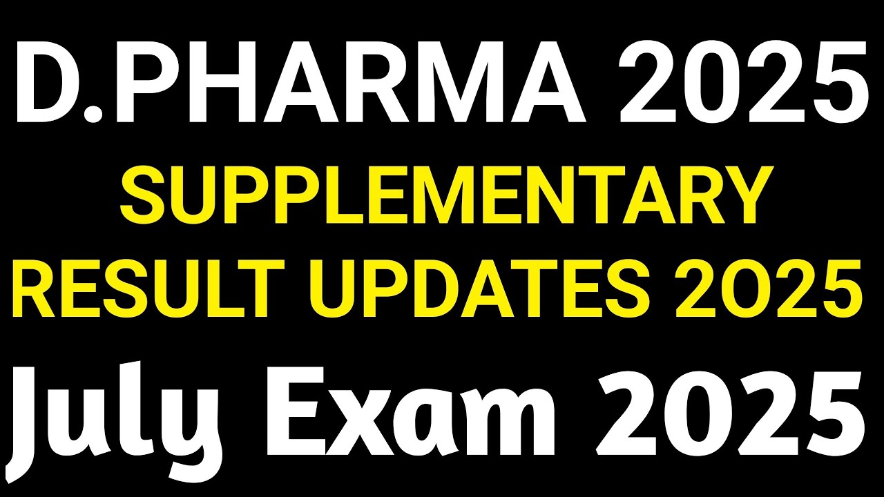 D. Pharmacy Supplementary Result Dates? July Supplementary Exam Result Updates Karnataka 2025