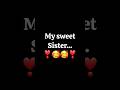 my sweet sister |❤️ lovely sister 🥰| #sister #status #lovelysistersshow